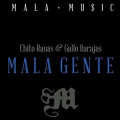 X Chito Rana$ ft Gallo MALA Gente
