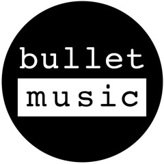 Bullet Music