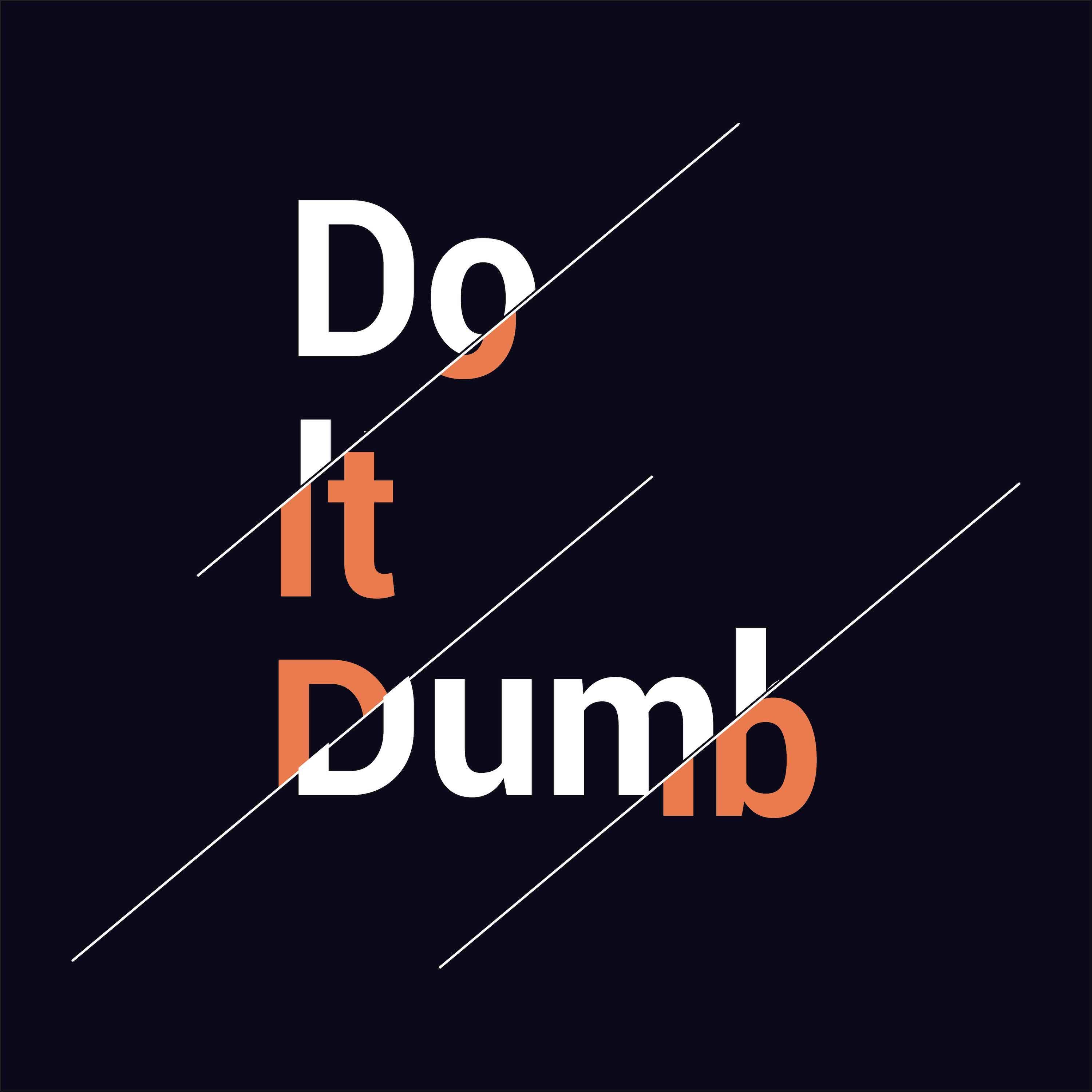 Do It Dumb podcast artwork