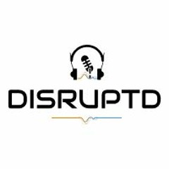 Disruptd