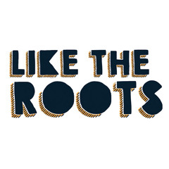 Like The Roots