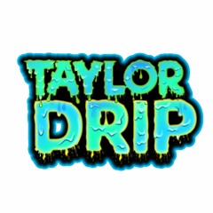 Taylor Drip