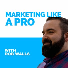 Marketing Like A Pro Podcast