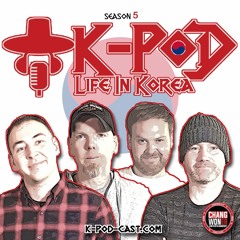 K-PoD:  Life In Korea