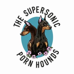 The Supersonic Porn Hounds