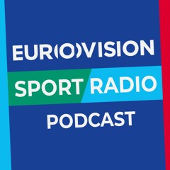 EUROVISION Sport Radio Podcast