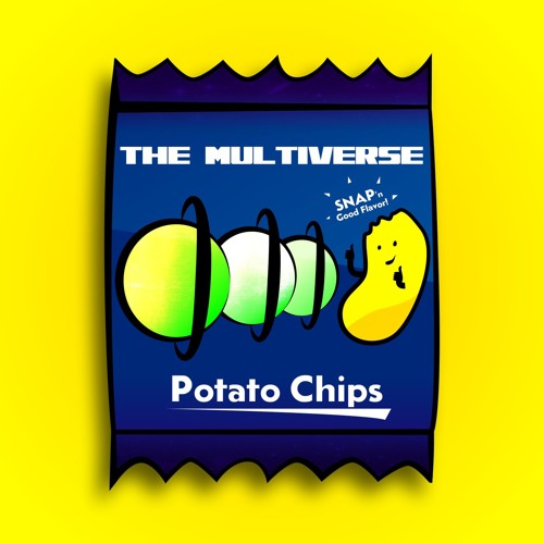 The Multiverse and a Bag Of Potato Chips’s avatar