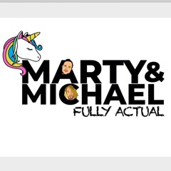 Marty & Michael Fully Actual