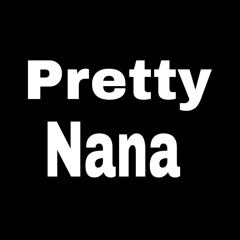 Pretty Nana