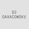 DJ OAXACOWSKY