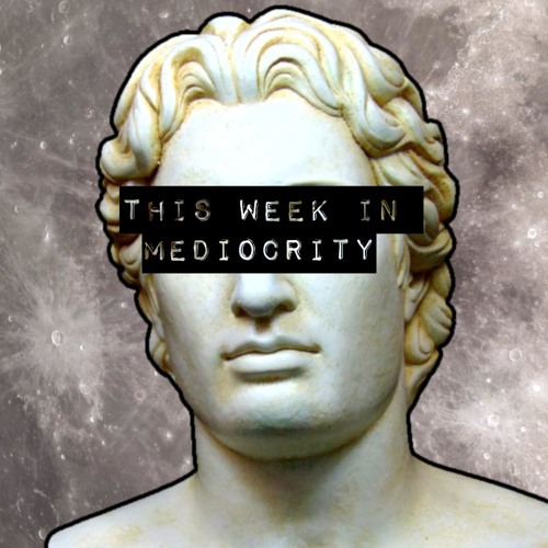 This Week In Mediocrity’s avatar
