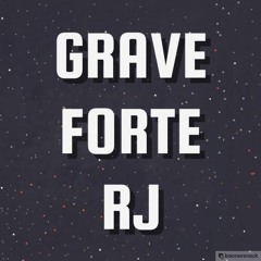 Grave Forte RJ