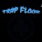 Tr4p Floor