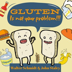 Gluten is not your problem