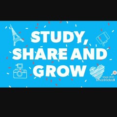 Study, Share and Grow