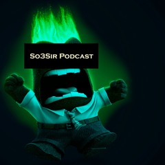 So3sir Podcast