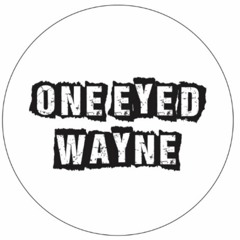 One Eyed Wayne
