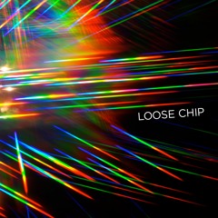 Looshuss IS NOW @ "LOOSE CHIP"