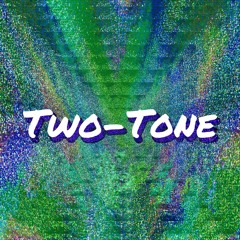 Two-Tone Slowed