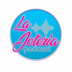 La Joteria De Mexico Podcast