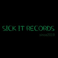 SICK IT RECORDS