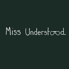 Miss Understood