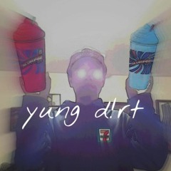 yung d!rt