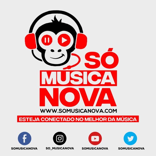 Stream Só Música Nova music | Listen to songs, albums, playlists for ...