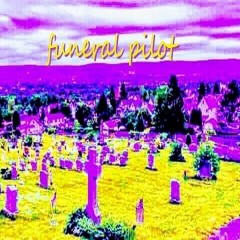 Funeral Pilot