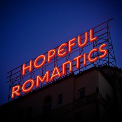 Hopeful Romantics [OLD SONGS ON BANDCAMP]