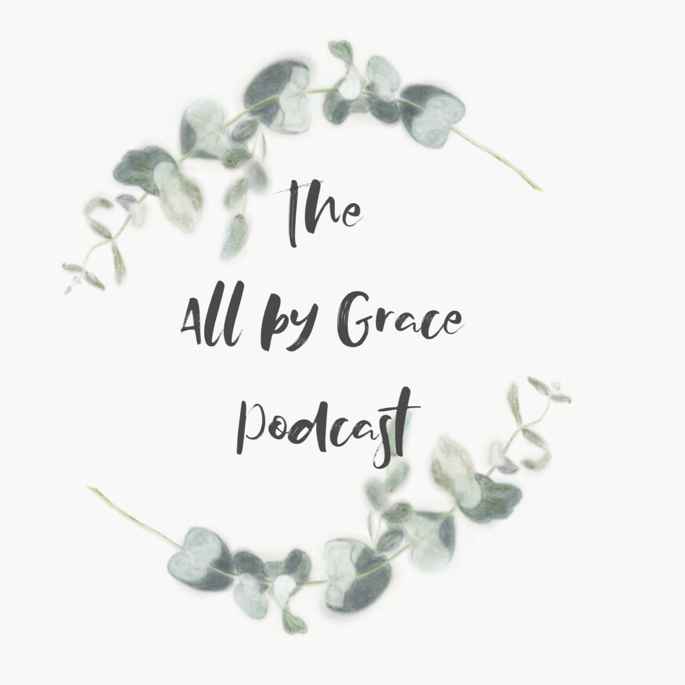 The All by Grace Podcast
