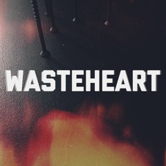 Wasteheart
