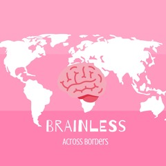 Brainless across borders