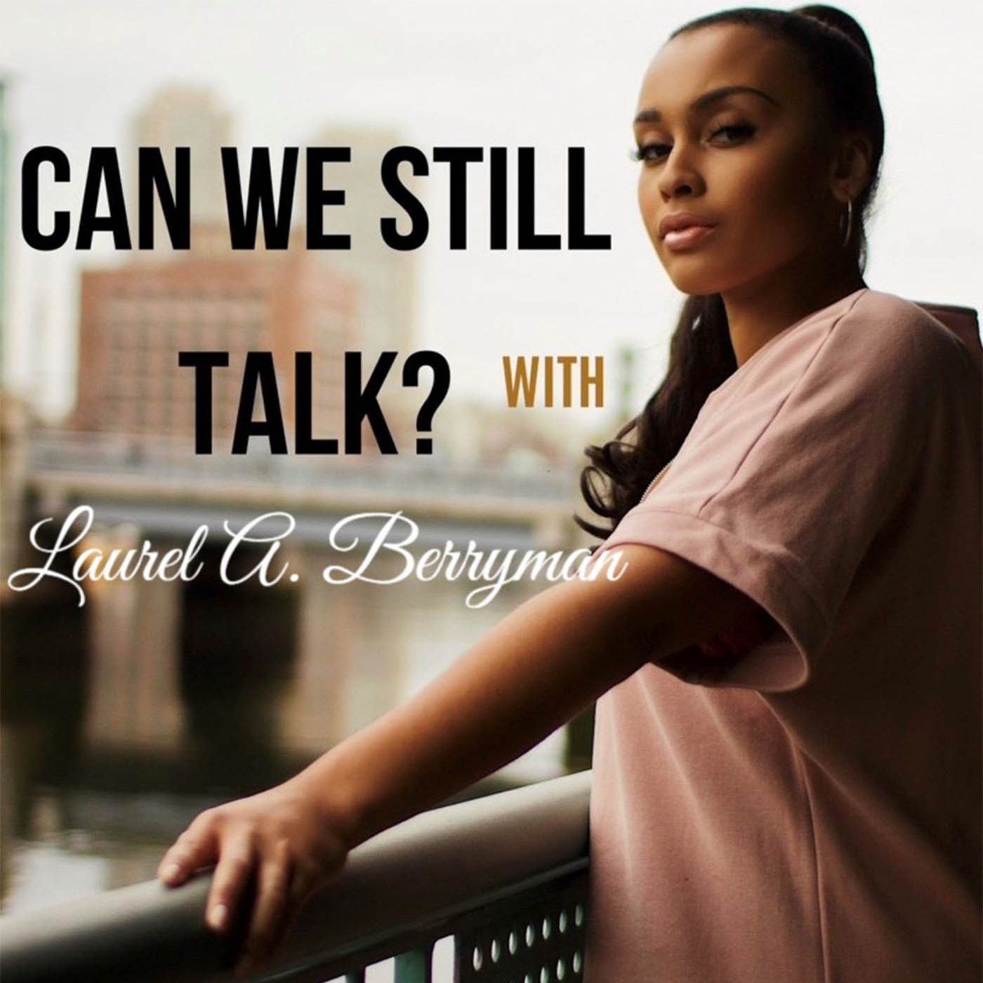 Can We Still Talk? with Laurel A. Berryman