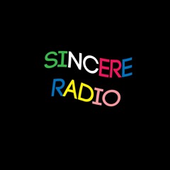 s i n c e r e R A D I O