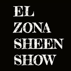 EL Zona Sheen Show