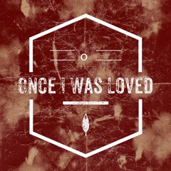 Once I Was Loved