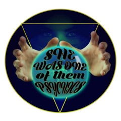 She Was One Of Them Psychics