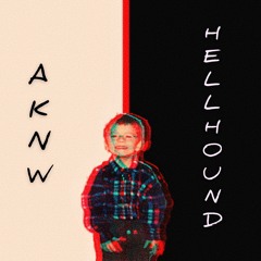 aknw a.k.a. hellhound