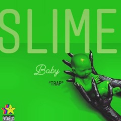 Slime Baby trap