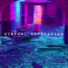 VIRTUAL DEPRESSION