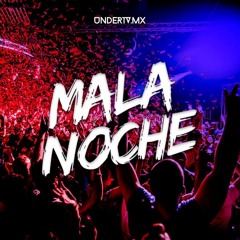 Mala Noche Mx
