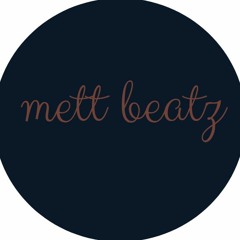 METT BEATZ