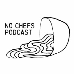 no chefs podcast