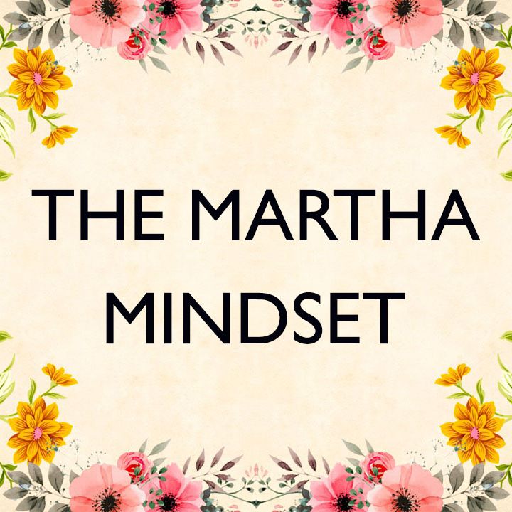 The Martha Mindset