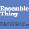 Ensemble Thing