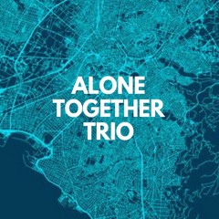Alone Together Trio
