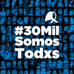 30MilSomosTodxs | Voces Recuperadas