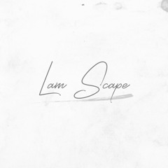 Lam Scape
