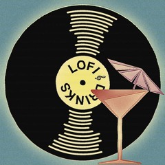 Lofi & Drinks